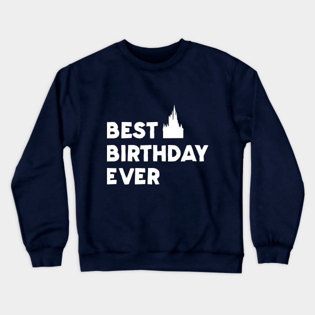 Best Birthday Ever Crewneck Sweatshirt by destinationvacation